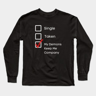 My Demons Keep Me Company Long Sleeve T-Shirt